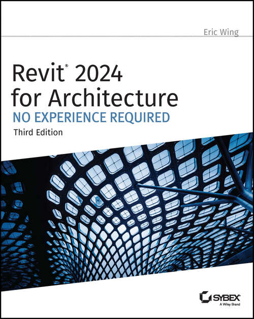 Book cover of Revit 2024 for Architecture: No Experience Required (3)