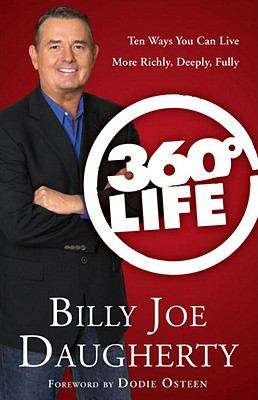 Book cover of 360° Life: Ten Ways You Can Live More Richly, Deeply, Fully