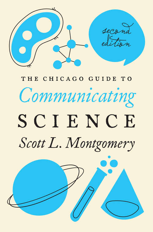 Book cover of The Chicago Guide to Communicating Science: Second Edition