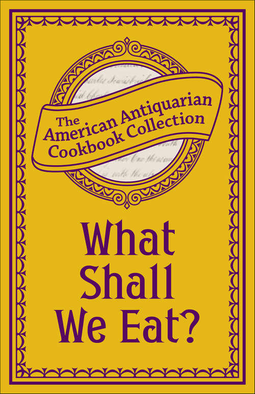 Book cover of What Shall We Eat?: A Manual for Housekeepers