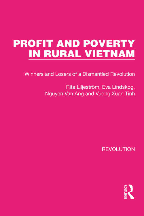 Profit and Poverty in Rural Vietnam: Winners and Losers of a Dismantled Revolution (Routledge Library Editions: Revolution #24)