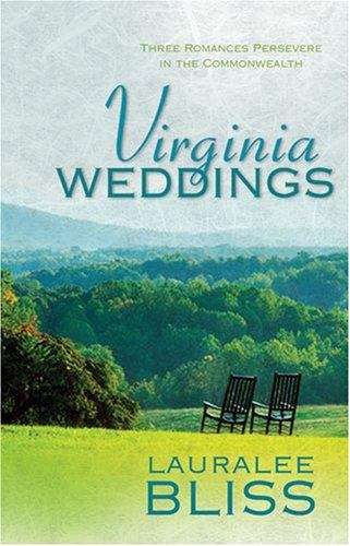 Virginia Weddings: Three Romances Persevere in the Commonwealth (Heartsong Novella Collection)