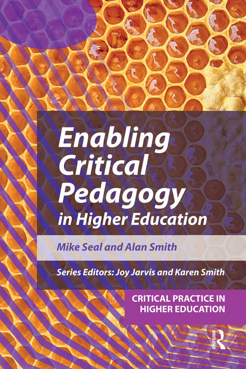 Book cover of Enabling Critical Pedagogy in Higher Education (1) (Critical Practice in Higher Education)