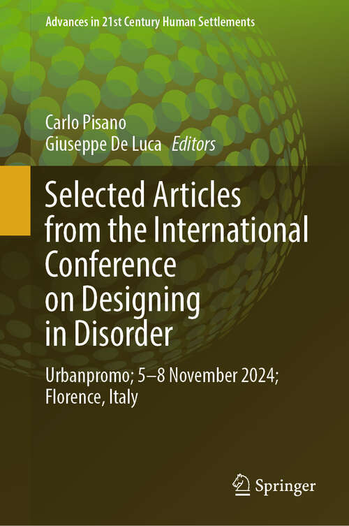 Book cover of Selected Articles from the International Conference on Designing in Disorder: Urbanpromo; 5-8 Nov 2024; Florence, Italy (Advances in 21st Century Human Settlements)