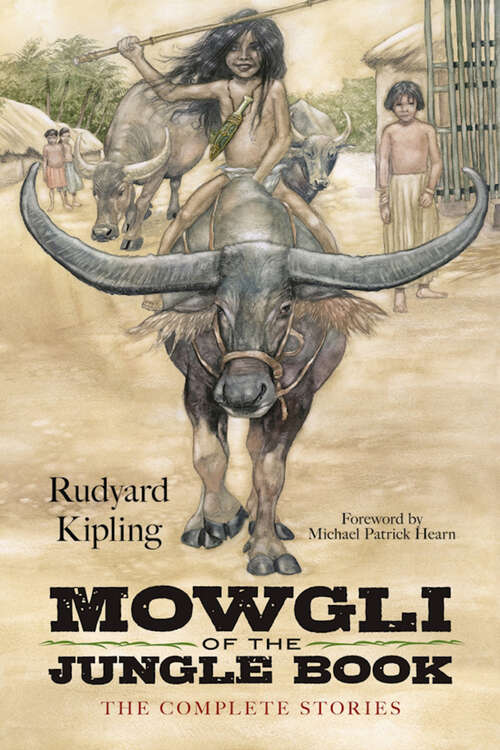 Mowgli of the Jungle Book: The Complete Stories (Classics With Ruskin Ser. #Vol. 4)