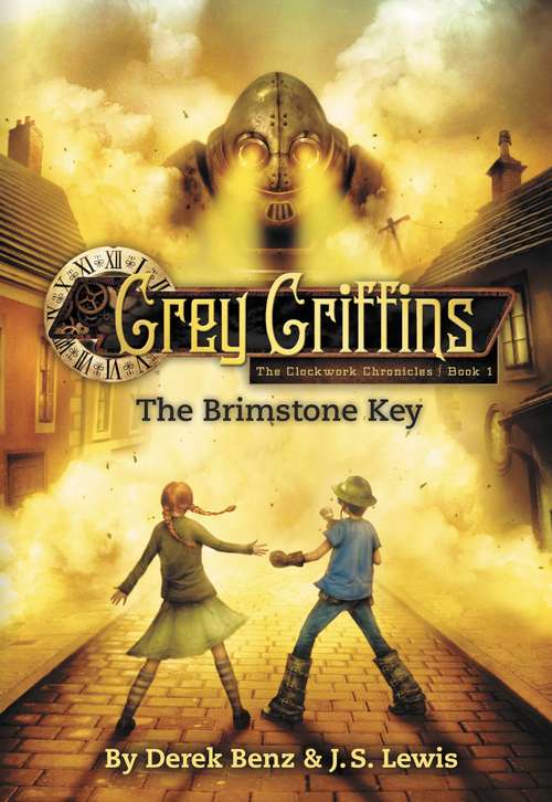 Grey Griffins: The Brimstone Key (Grey Griffins: The Clockwork Chronicles #1)