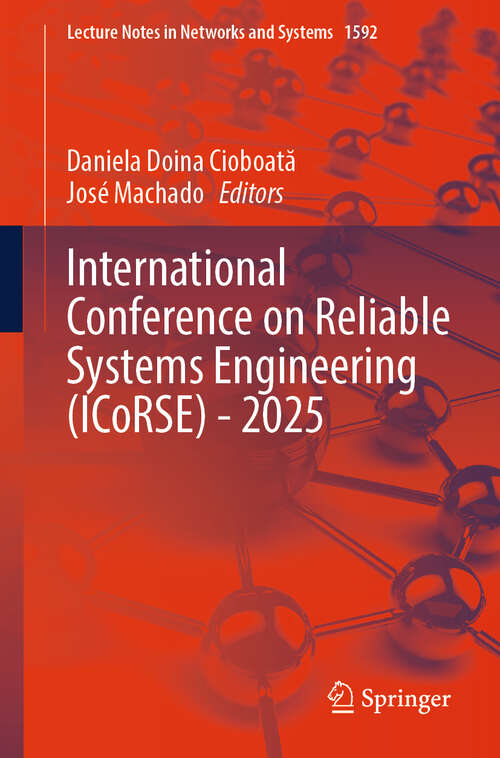 Book cover of International Conference on Reliable Systems Engineering (Lecture Notes in Networks and Systems #1592)
