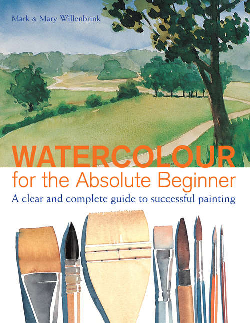 Book cover of Watercolor for the Absolute Beginner