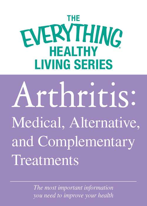 Book cover of Arthritis: Medical, Alternative, and Complementary Treatments