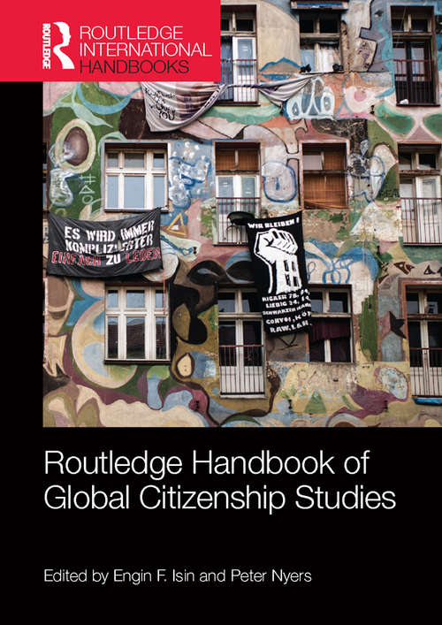 Routledge Handbook of Global Citizenship Studies (Routledge International Handbooks)