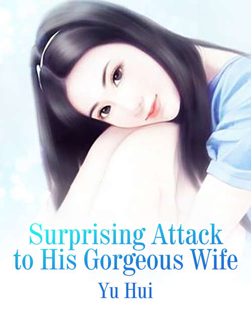 Surprising Attack to His Gorgeous Wife: Volume 2 (Volume 2 #2)