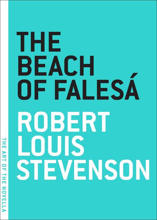 Book cover of The Beach of Falesa: Consisting Of The Beach Of Falesa, The Bottle Imp, The Isle Of Voices (classic Reprint) (The Art of the Novella)