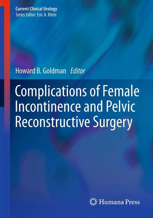 Book cover of Complications of Female Incontinence and Pelvic Reconstructive Surgery
