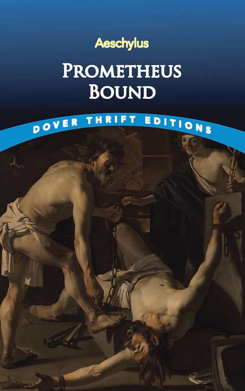 Prometheus Bound: Translated From The Greek (classic Reprint) (Dover Thrift Editions)
