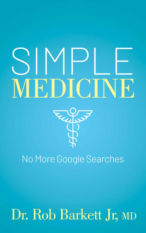 Book cover of Simple Medicine: No More Google Searches