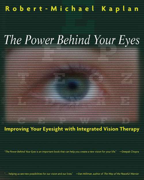 Book cover of The Power Behind Your Eyes: Improving Your Eyesight with Integrated Vision Therapy