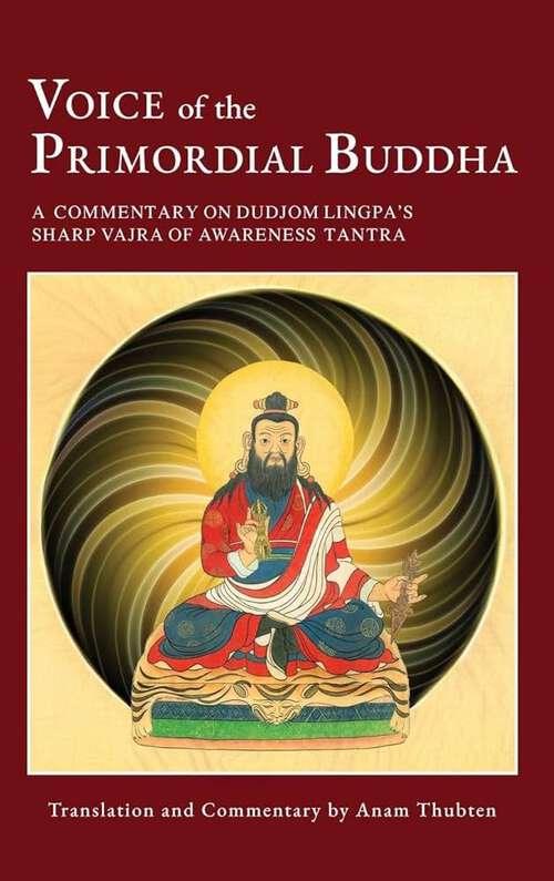 Book cover of Voice of the Primordial Buddha: A Commentary on Dudjom Lingpa's Sharp Vajra of Awareness Tantra