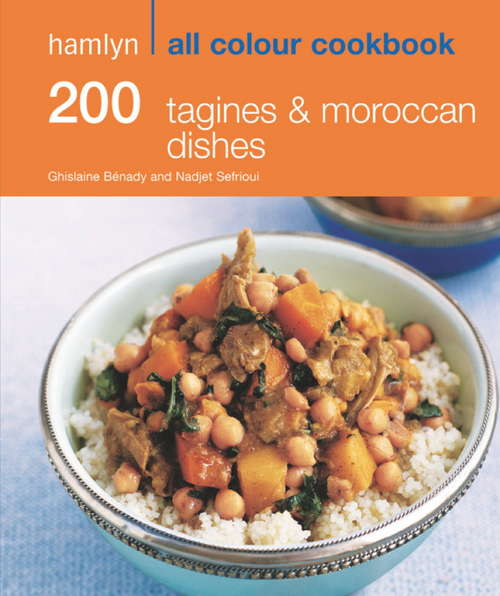 Book cover of 200 Tagines & Moroccan Dishes: Hamlyn All Colour Cookbook