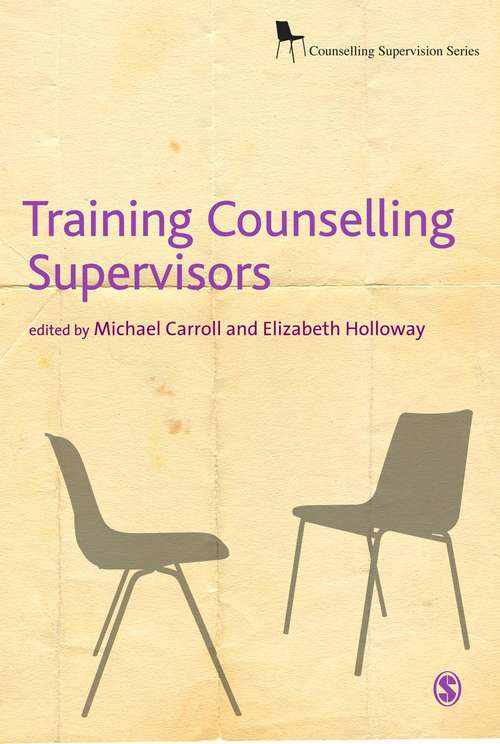 Training Counselling Supervisors: Strategies, Methods and Techniques (Counselling Supervision series #2)