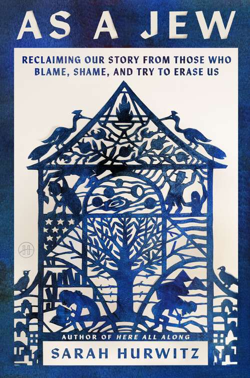 Book cover of As a Jew: Reclaiming Our Story from Those Who Blame, Shame, and Try to Erase Us