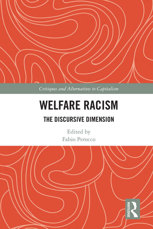 Book cover of Welfare Racism: The Discursive Dimension (1) (Critiques and Alternatives to Capitalism)