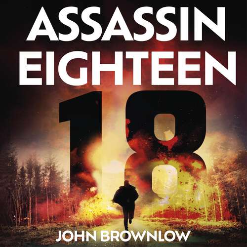 Book cover of Assassin Eighteen: A gripping action thriller for fans of Jason Bourne and James Bond