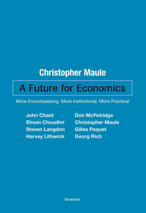 Book cover of A Future for Economics: More Encompassing, More Institutional, More Practical