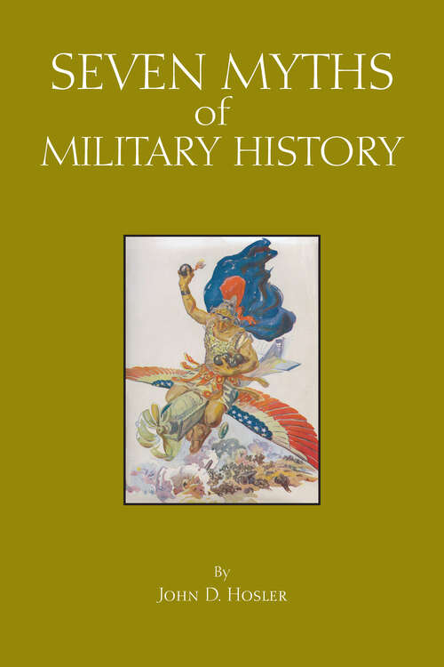 Book cover of Seven Myths of Military History (Myths of History: A Hackett Series)