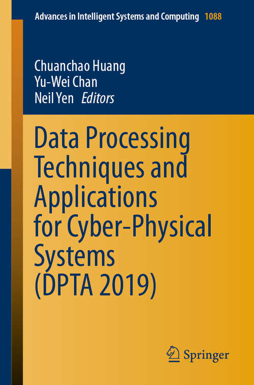 Data Processing Techniques and Applications for Cyber-Physical Systems (Advances in Intelligent Systems and Computing #1088)