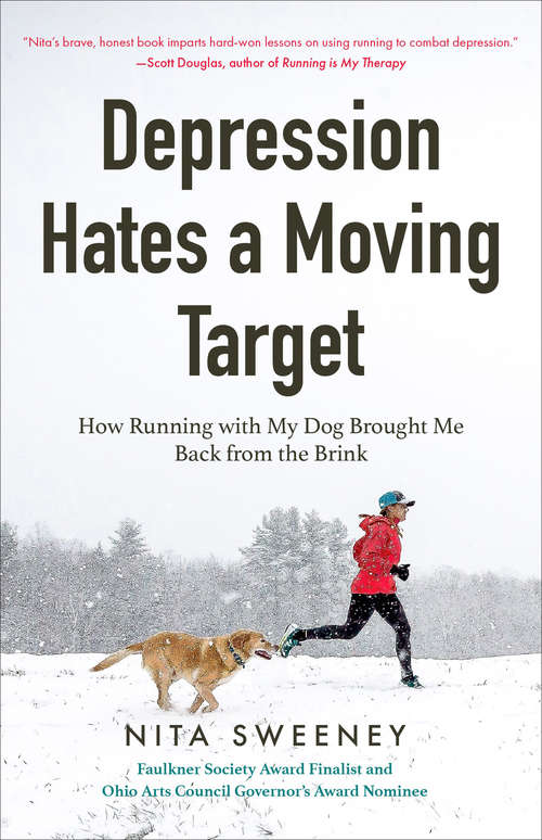 Book cover of Depression Hates a Moving Target: How Running with My Dog Brought Me Back from the Brink