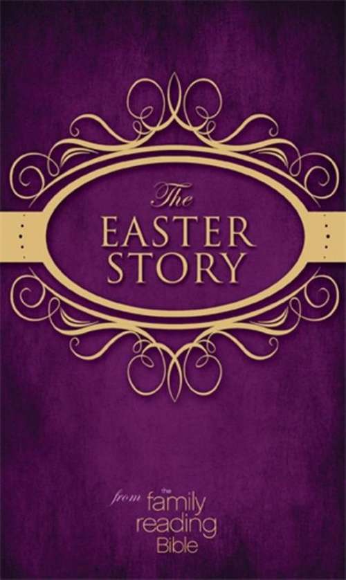 The Easter Story from the Family Reading Bible
