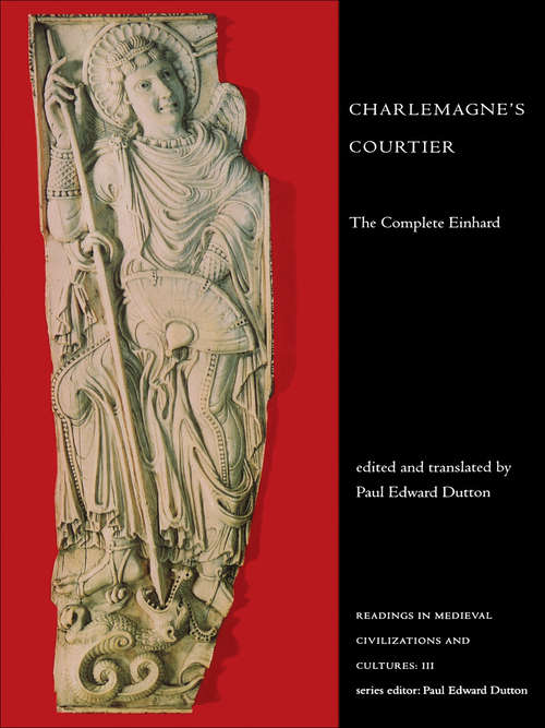 Book cover of Charlemagne's Courtier: The Complete Einhard (Readings In Medieval Civilizations And Cultures Ser.: Vol. 3)