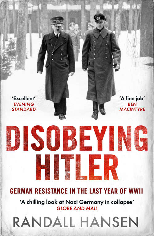 Book cover of Disobeying Hitler: German Resistance in the Last Year of WWII