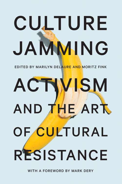 Book cover of Culture Jamming: Activism and the Art of Cultural Resistance