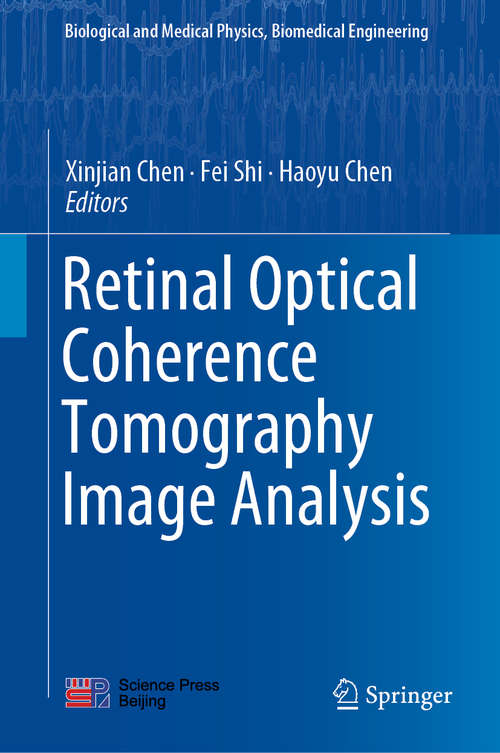 Retinal Optical Coherence Tomography Image Analysis (Biological and Medical Physics, Biomedical Engineering)
