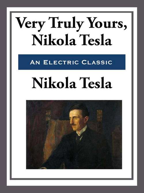 Book cover of Yours Truly, Nikola Tesla