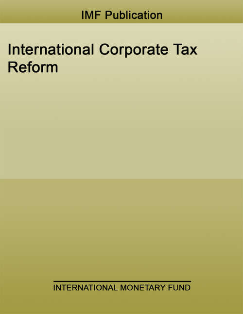 Book cover of International Corporate Tax Reform (Policy Papers)