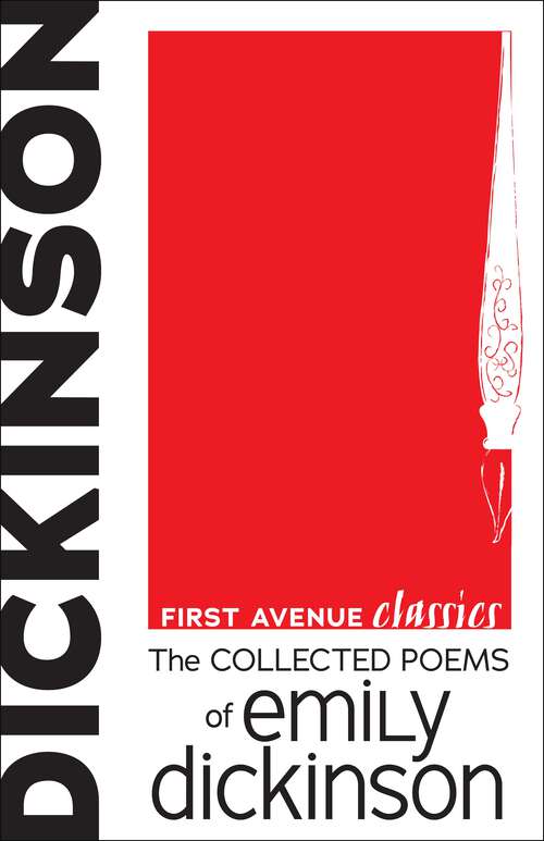 The Collected Poems of Emily Dickinson (First Avenue Classics ™)