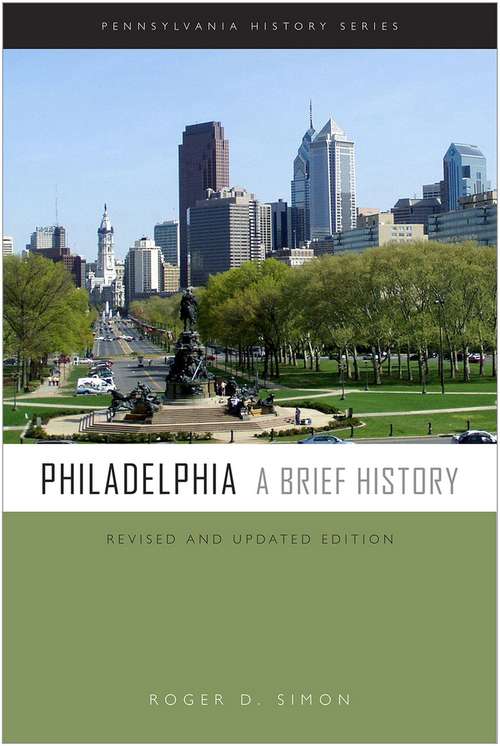 Book cover of Philadelphia: A Brief History