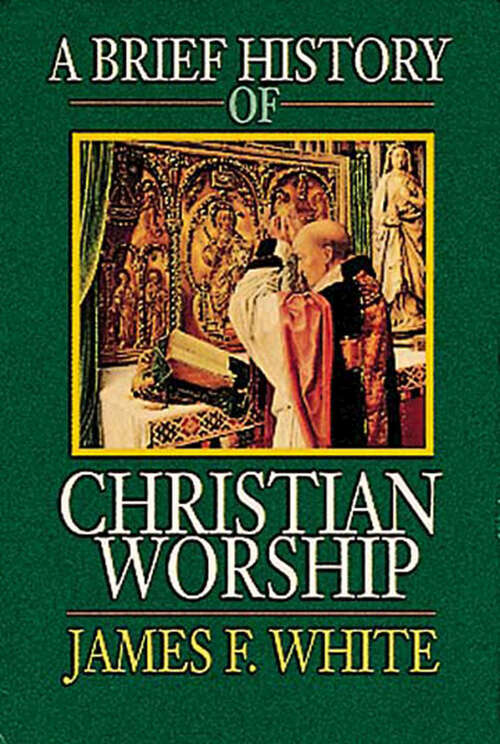 Book cover of A Brief History of Christian Worship