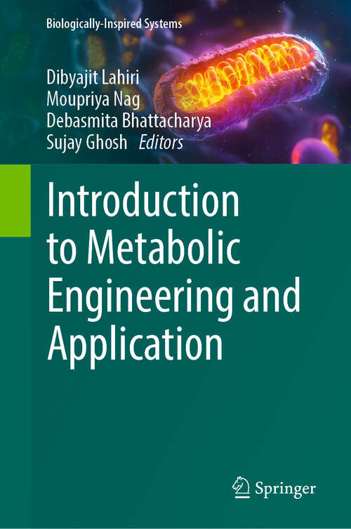 Book cover of Introduction to Metabolic Engineering and Application (Biologically-Inspired Systems #19)
