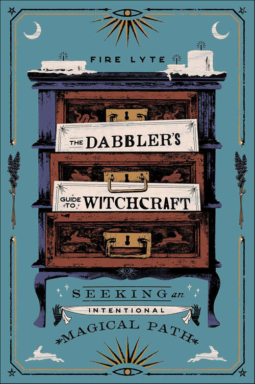 Book cover of The Dabbler's Guide to Witchcraft: Seeking an Intentional Magical Path