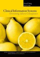 Clinical Information Systems: Overcoming Adverse Consequences