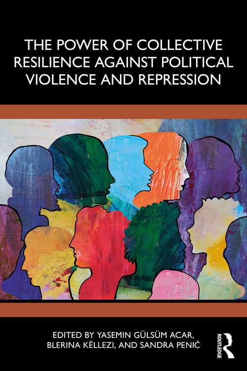 Book cover of The Power of Collective Resilience Against Political Violence and Repression (1)