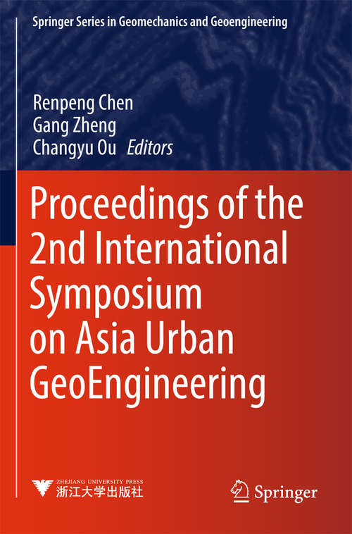 Proceedings of the 2nd International Symposium on Asia Urban GeoEngineering (Springer Series in Geomechanics and Geoengineering)