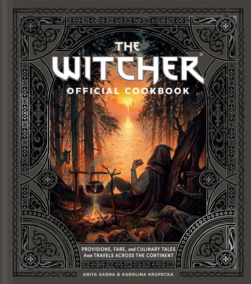 Book cover of The Witcher Official Cookbook: Provisions, Fare, and Culinary Tales from Travels Across the Continent