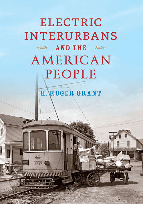 Book cover of Electric Interurbans and the American People