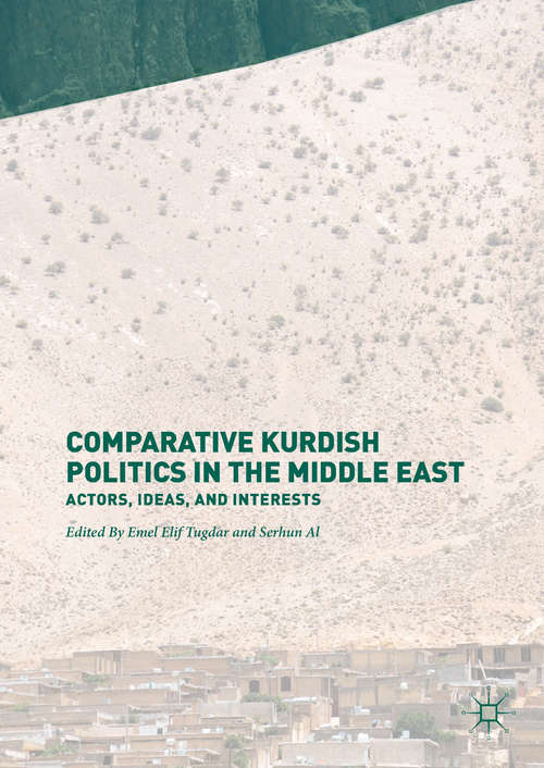Comparative Kurdish Politics in the Middle East: Actors, Ideas, and Interests