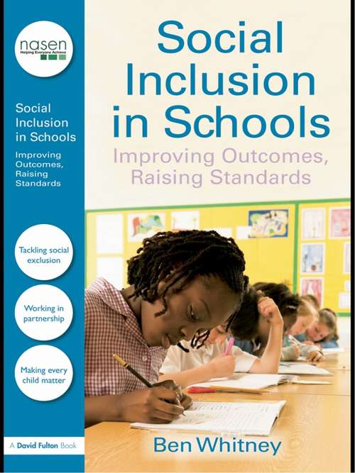 Book cover of Social Inclusion in Schools: Improving Outcomes, Raising Standards (nasen spotlight)