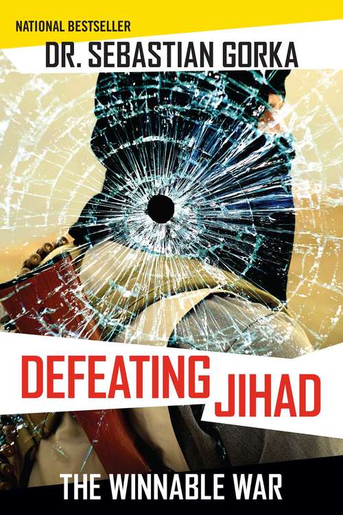 Book cover of Defeating Jihad: The Winnable War